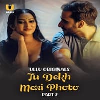 Tu Dekh Meri Photo (Part 2)