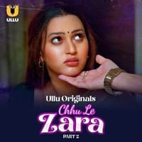 Chhu Le Zara (Part 2)