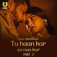 Tu Haan Kar Ya Naa Kar (Part 2)