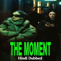 The Moment (2026) Hindi Dubbed