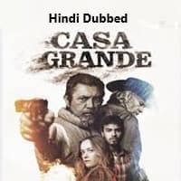 Casa Grande (2026) Hindi Dubbed
