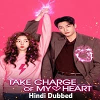 Take Charge of My Heart (2026) Hindi Dubbed Season 1 Complete